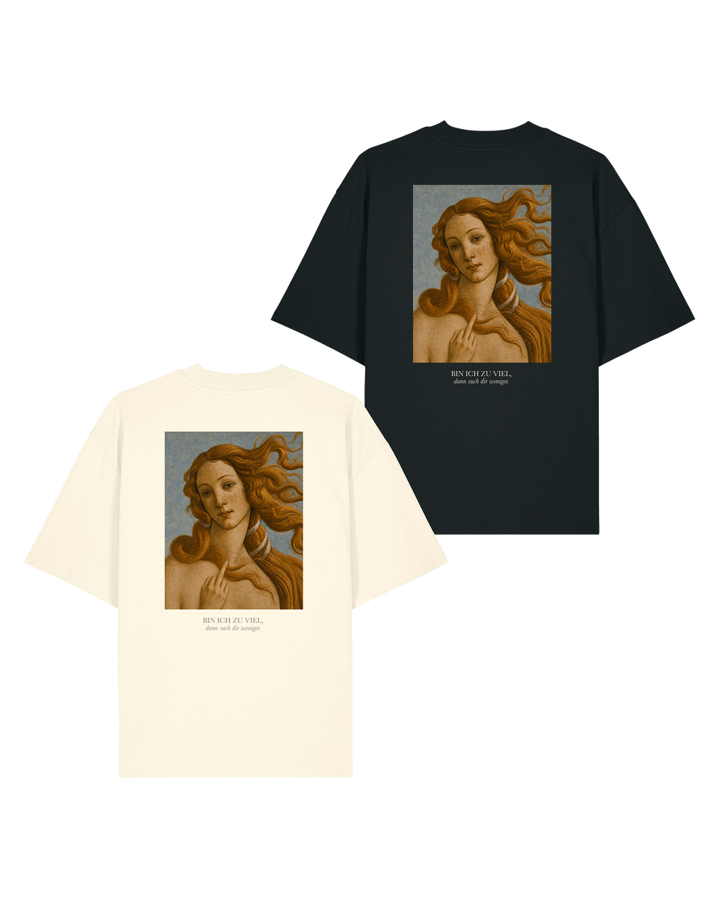 T-Shirt Unisex "Bin ich zu viel"