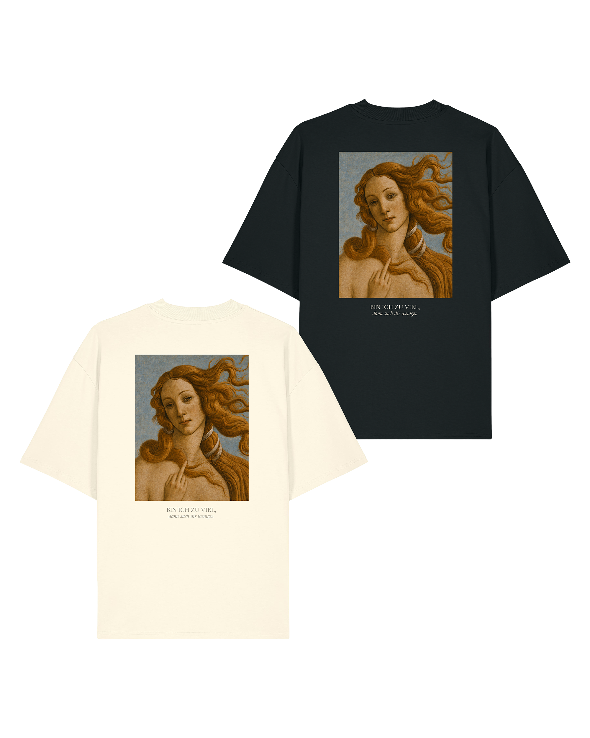 T-Shirt Unisex "Bin ich zu viel"