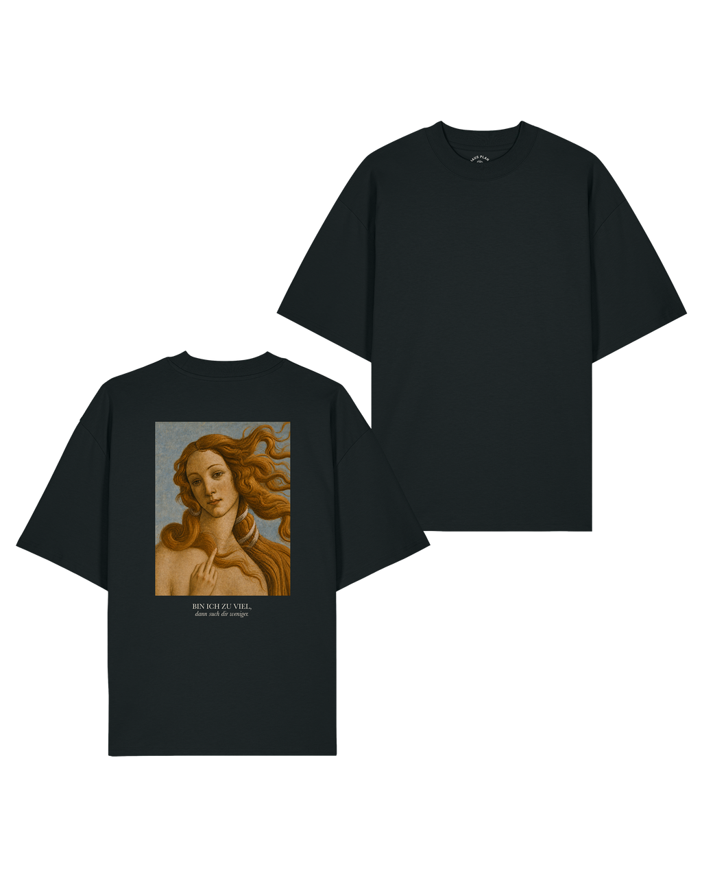 T-Shirt Unisex "Bin ich zu viel"