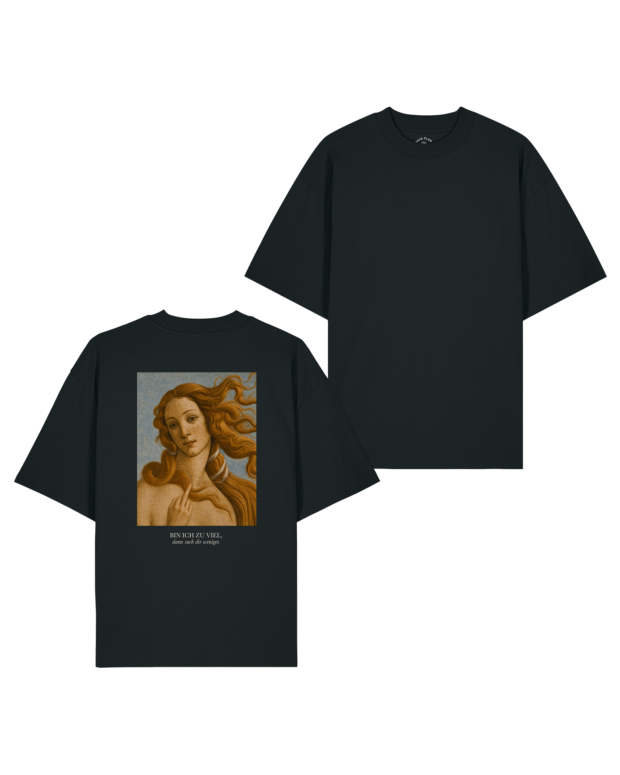 T-Shirt Unisex "Bin ich zu viel"