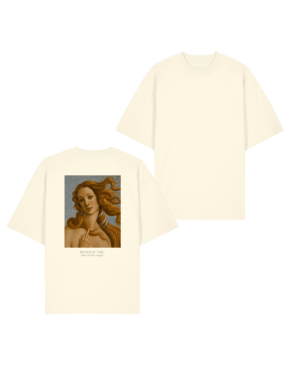 T-Shirt Unisex "Bin ich zu viel"