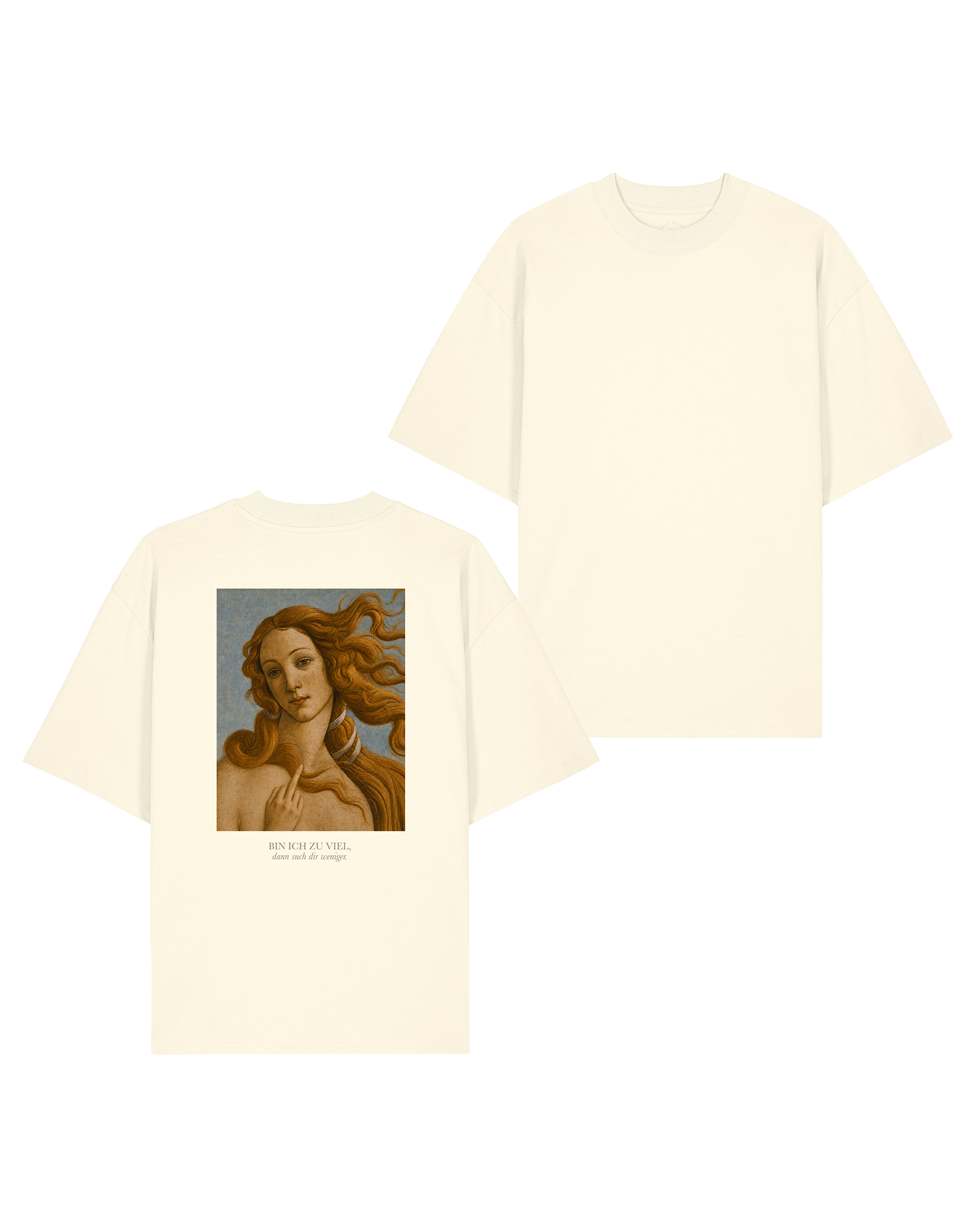 T-Shirt Unisex "Bin ich zu viel"